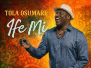 Tola Osumare Releases Soulful Afro-Jazz Single “Ife Mi”
