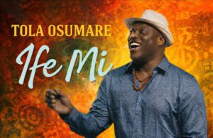 Tola Osumare Releases Soulful Afro-Jazz Single “Ife Mi”