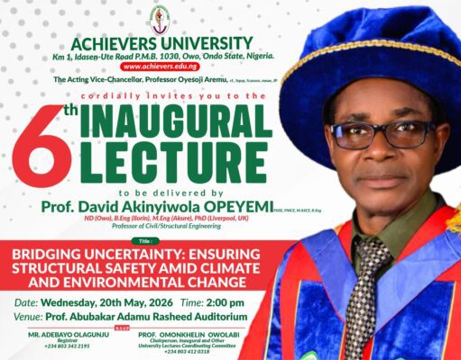 Achievers University to host 6th inaugural lecture on structural safety, climate change
