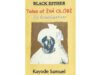 “If you don’t smoke cigarette, you won’t be afflicted with Indian hemp” A review of the book, “Black Esther: Tales of Iya Olobi” , By Festus Adedayo Black Esther
