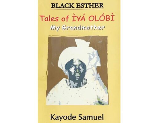 “If you don’t smoke cigarette, you won’t be afflicted with Indian hemp” A review of the book, “Black Esther: Tales of Iya Olobi” , By Festus Adedayo Black Esther